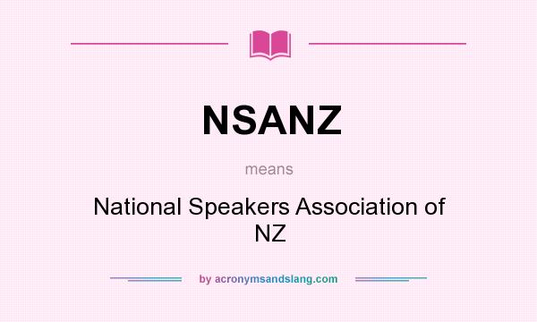 What does NSANZ mean? It stands for National Speakers Association of NZ