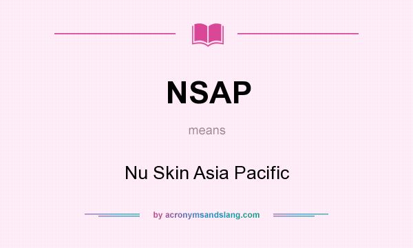 What does NSAP mean? It stands for Nu Skin Asia Pacific