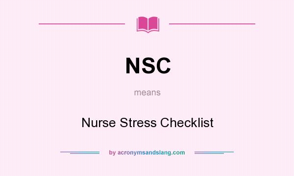 What does NSC mean? It stands for Nurse Stress Checklist