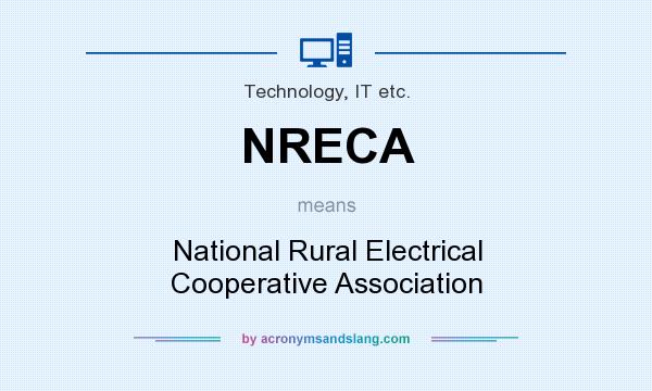 What does NRECA mean? It stands for National Rural Electrical Cooperative Association