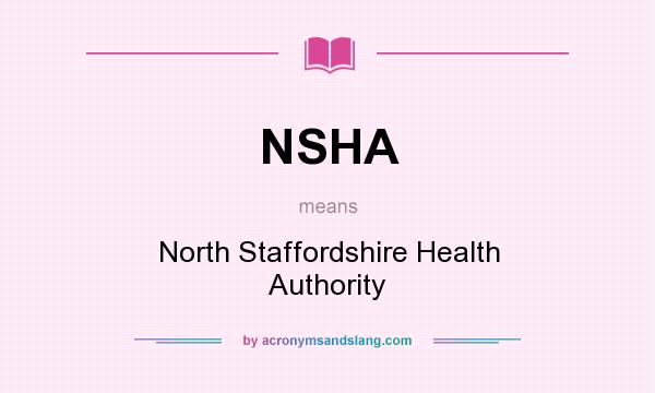 What does NSHA mean? It stands for North Staffordshire Health Authority