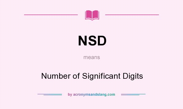 What does NSD mean? It stands for Number of Significant Digits