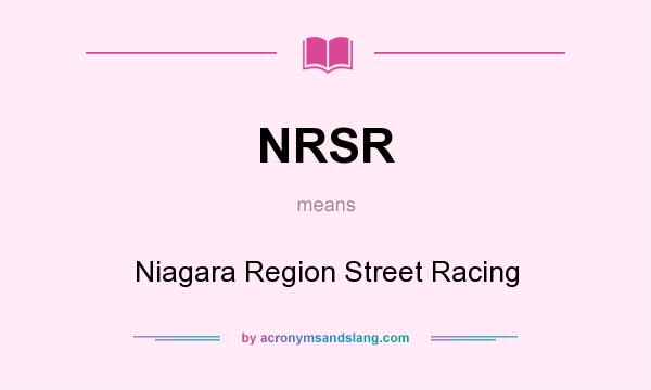 What does NRSR mean? It stands for Niagara Region Street Racing