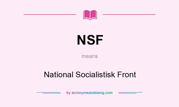 What does NSF mean? It stands for National Socialistisk Front