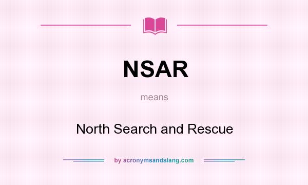 What does NSAR mean? It stands for North Search and Rescue