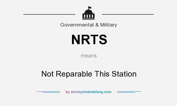What does NRTS mean? It stands for Not Reparable This Station