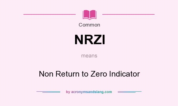 What does NRZI mean? It stands for Non Return to Zero Indicator