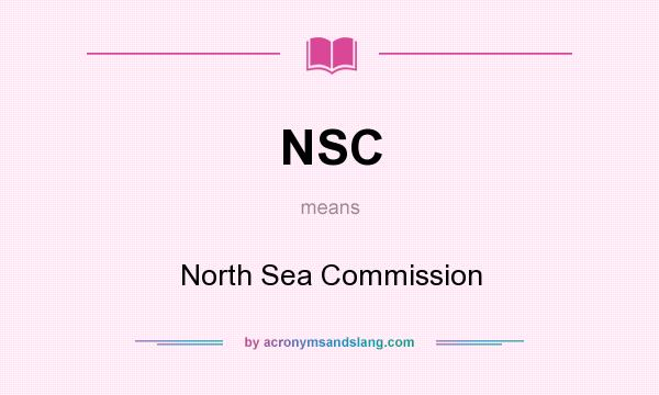What does NSC mean? It stands for North Sea Commission