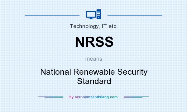 What does NRSS mean? It stands for National Renewable Security Standard