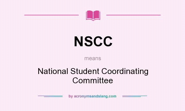 What does NSCC mean? It stands for National Student Coordinating Committee