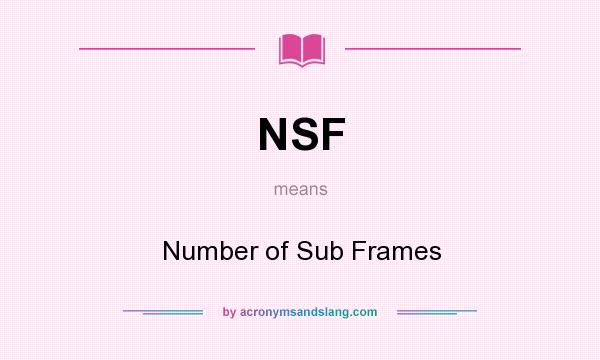 What does NSF mean? It stands for Number of Sub Frames