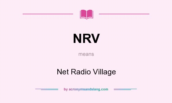 What does NRV mean? It stands for Net Radio Village