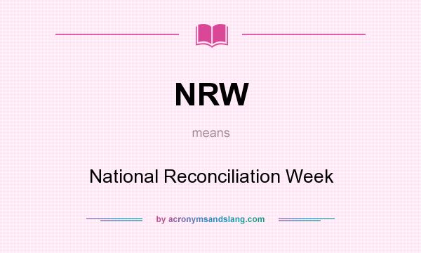 What does NRW mean? It stands for National Reconciliation Week