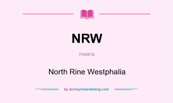 What does NRW mean? It stands for North Rine Westphalia