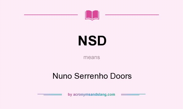 What does NSD mean? It stands for Nuno Serrenho Doors