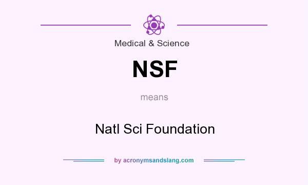 What does NSF mean? It stands for Natl Sci Foundation