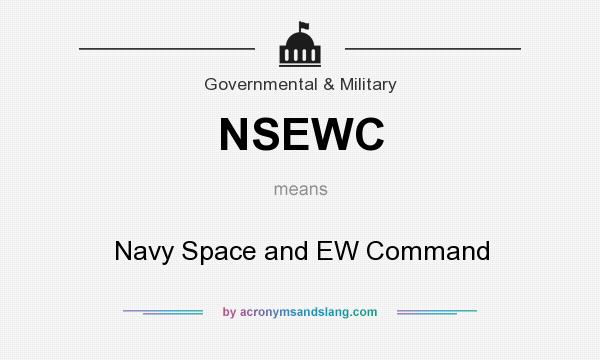 What does NSEWC mean? It stands for Navy Space and EW Command