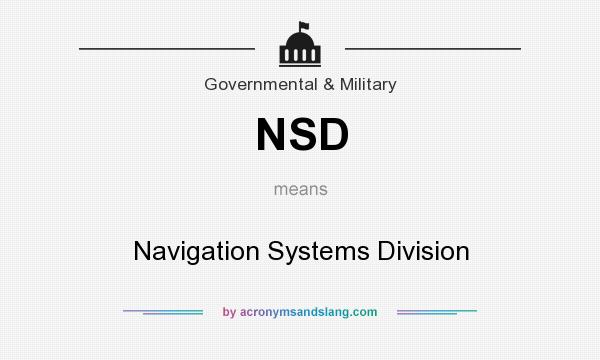 What does NSD mean? It stands for Navigation Systems Division