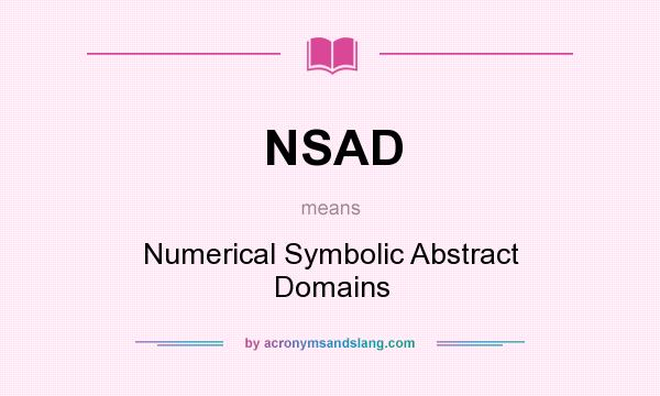 What does NSAD mean? It stands for Numerical Symbolic Abstract Domains