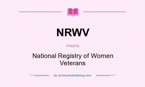 What does NRWV mean? It stands for National Registry of Women Veterans