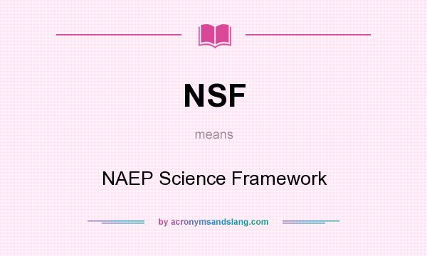 What does NSF mean? It stands for NAEP Science Framework