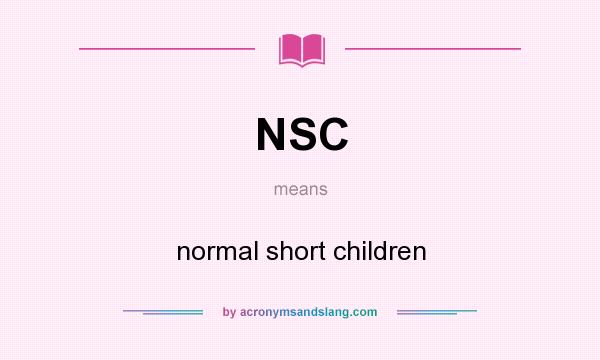 What does NSC mean? It stands for normal short children