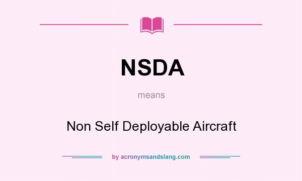 What does NSDA mean? It stands for Non Self Deployable Aircraft