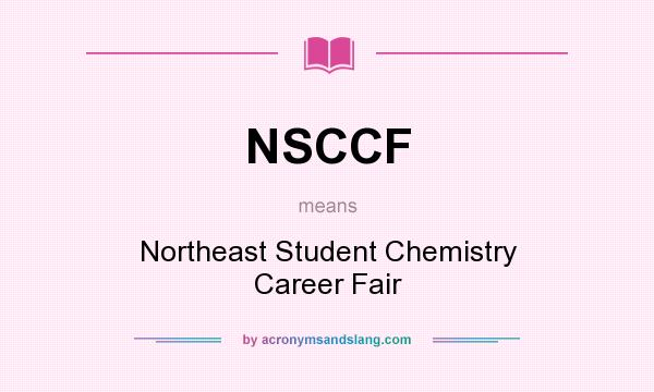 What does NSCCF mean? It stands for Northeast Student Chemistry Career Fair