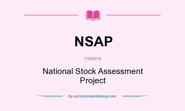 What does NSAP mean? It stands for National Stock Assessment Project