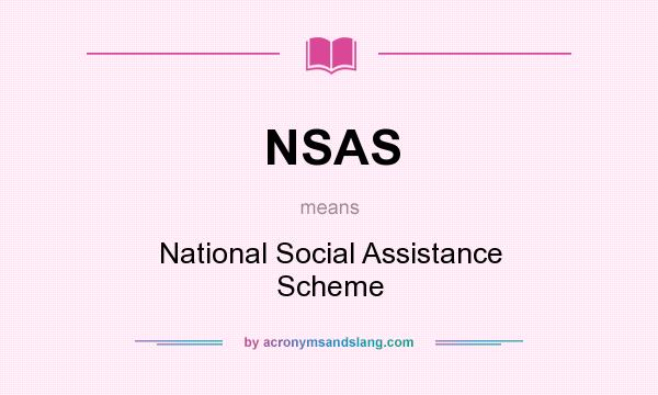 What does NSAS mean? It stands for National Social Assistance Scheme