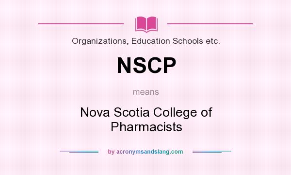 What does NSCP mean? It stands for Nova Scotia College of Pharmacists