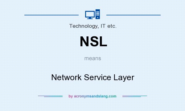 What does NSL mean? It stands for Network Service Layer