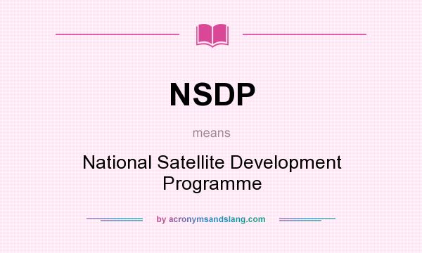 What does NSDP mean? It stands for National Satellite Development Programme