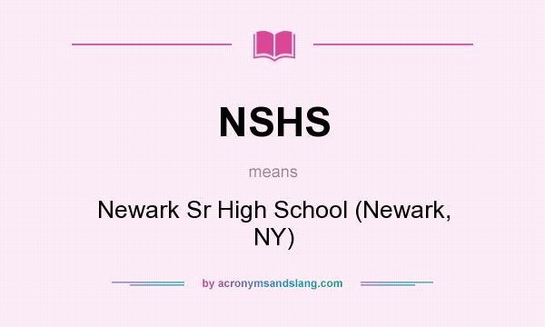 What does NSHS mean? It stands for Newark Sr High School (Newark, NY)
