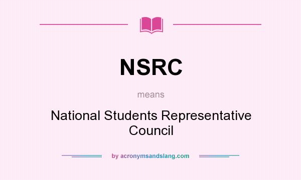 What does NSRC mean? It stands for National Students Representative Council