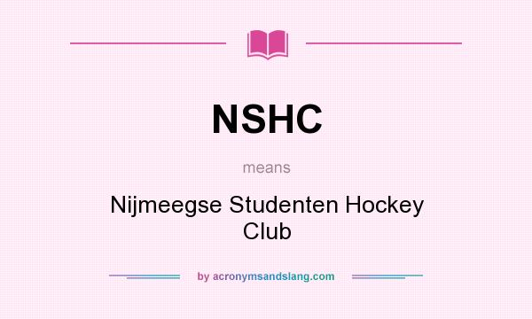 What does NSHC mean? It stands for Nijmeegse Studenten Hockey Club