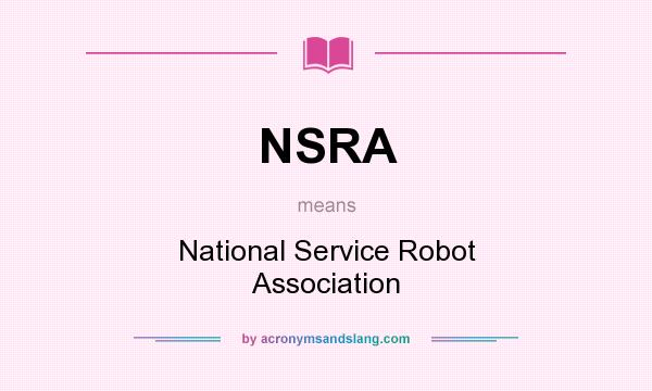 What does NSRA mean? It stands for National Service Robot Association