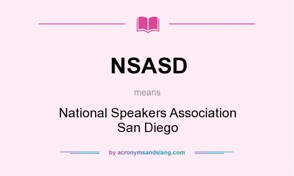 What does NSASD mean? It stands for National Speakers Association San Diego