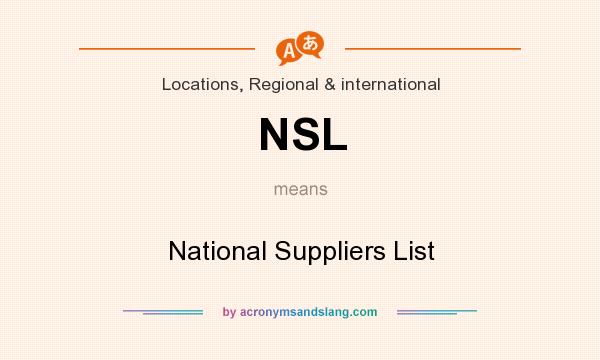 What does NSL mean? It stands for National Suppliers List