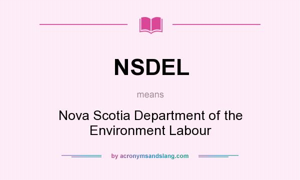What does NSDEL mean? It stands for Nova Scotia Department of the Environment Labour