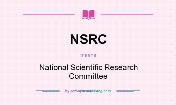 What does NSRC mean? It stands for National Scientific Research Committee