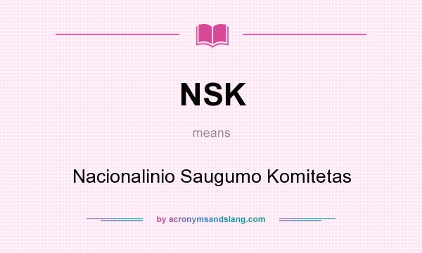 What does NSK mean? It stands for Nacionalinio Saugumo Komitetas