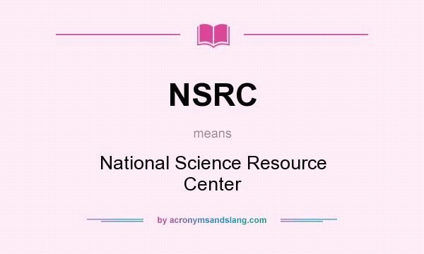 What does NSRC mean? It stands for National Science Resource Center