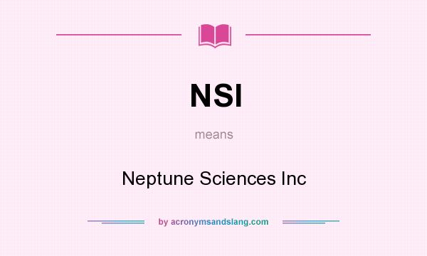 What does NSI mean? It stands for Neptune Sciences Inc