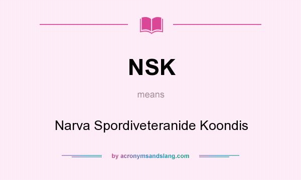 What does NSK mean? It stands for Narva Spordiveteranide Koondis