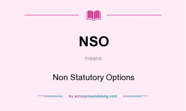 What does NSO mean? It stands for Non Statutory Options