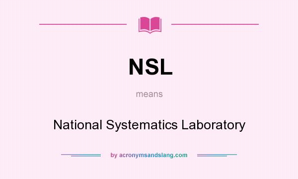 What does NSL mean? It stands for National Systematics Laboratory
