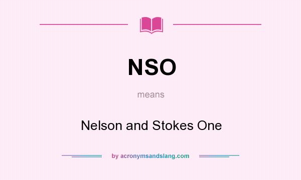 What does NSO mean? It stands for Nelson and Stokes One