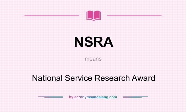 What does NSRA mean? It stands for National Service Research Award