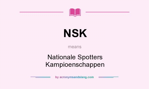 What does NSK mean? It stands for Nationale Spotters Kampioenschappen